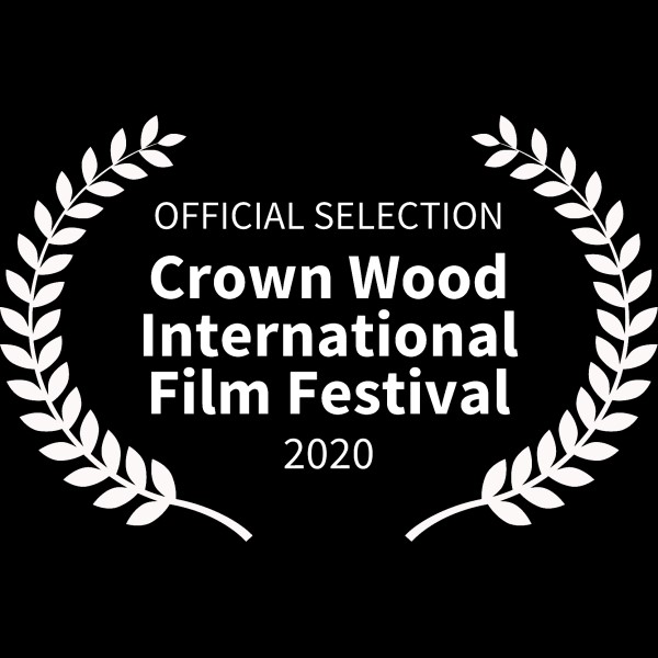 OFFICIAL SELECTION - Crown Wood International Film Festival - 2020